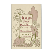 Healing Your Magical Body with Plants and Minerals zine by Jo-Jo Sherrow