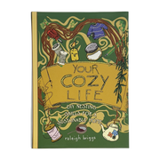 Your Cozy Life: DIY Nesting Skills for a Sustainable Home by Raleigh Briggs