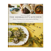 Recipes From The Herbalist’s Kitchen by Brittany Wood Nickerson
