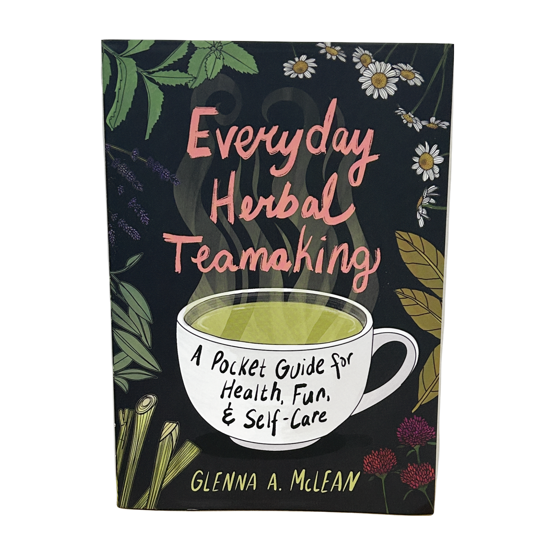 Everyday Herbal Teamaking: A Pocket Guide for Health, Fun, and Self-Care