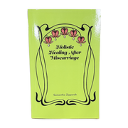 Holistic Healing after Miscarriage by Samantha Zipporah