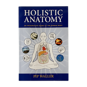 Holistic Anatomy by Pip Waller