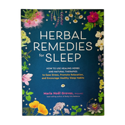 Herbal Remedies for Sleep by Maria Noel Groves