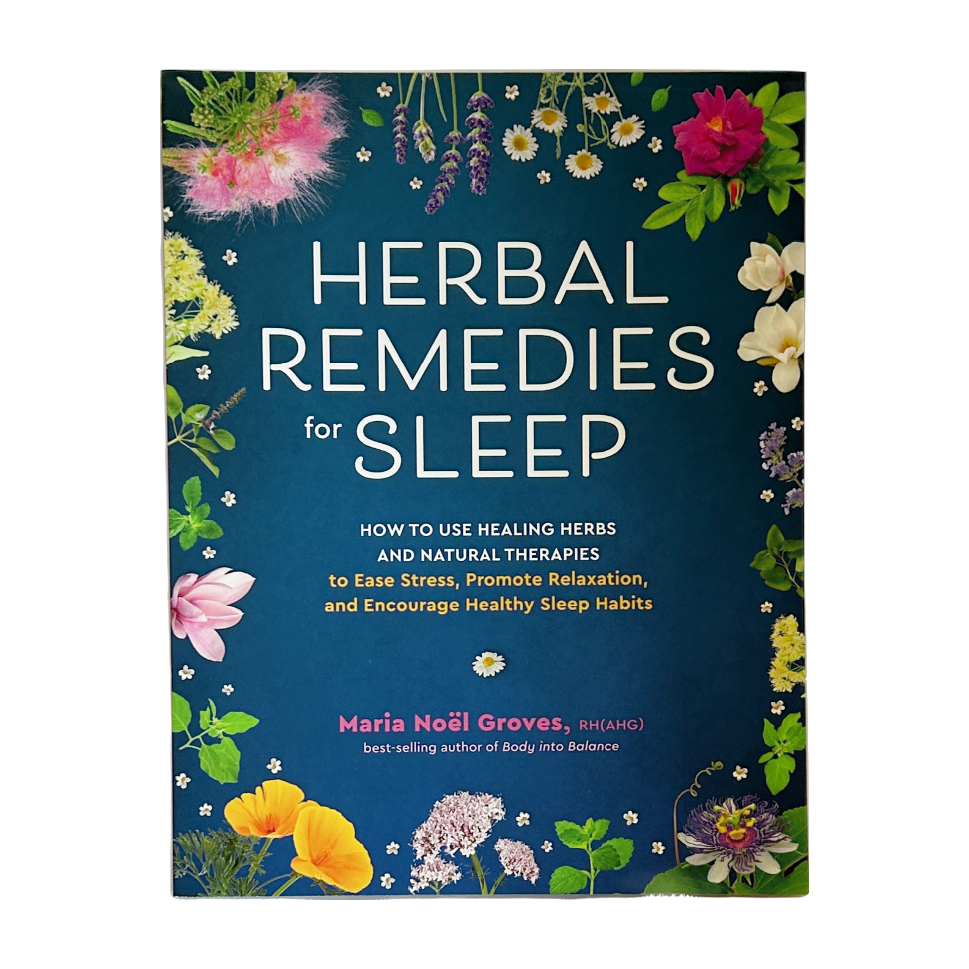 Herbal Remedies for Sleep by Maria Noel Groves