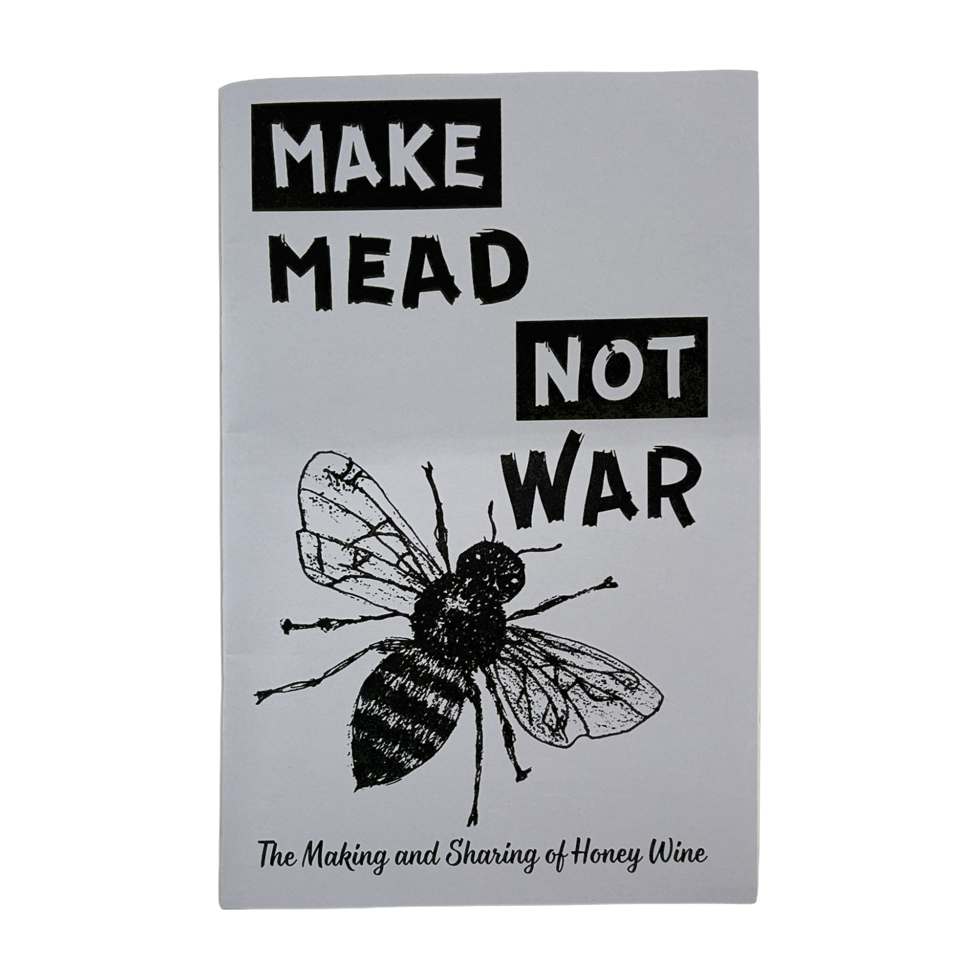 Make Mead, Not War zine by Kawa, Farr, Hey, Tanis, WIlliams, Turtlington, and Veteto