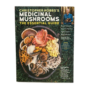 Christopher Hobbs’s Medicinal Mushrooms: The Essential Guide