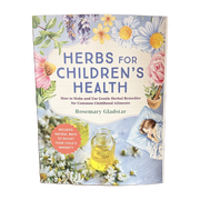 Herbs For Children’s Health by Rosemary Gladstar