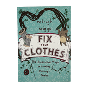 Fix Your Clothes by Raleigh Briggs