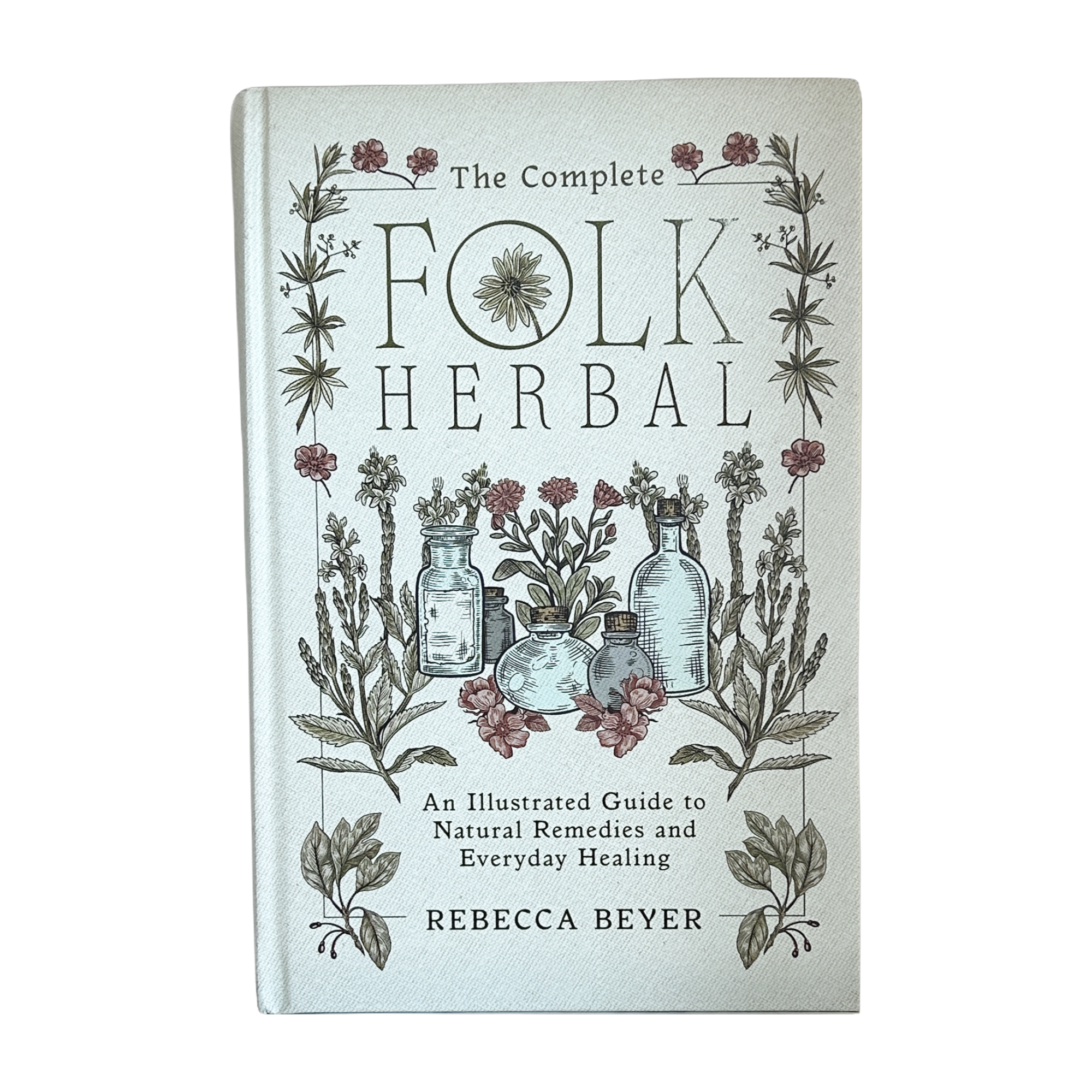 Complete Folk Herbal By Rebecca Beyer