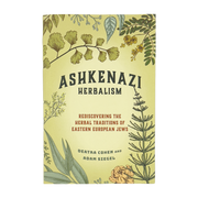 Ashkenazi Herbalism: Rediscovering the Herbal Traditions of Eastern European Jews (Paperback)