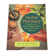 Herbal Pharmacy by Betzy Bancroft