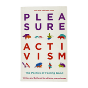 Pleasure Activism by adrienne marie brown