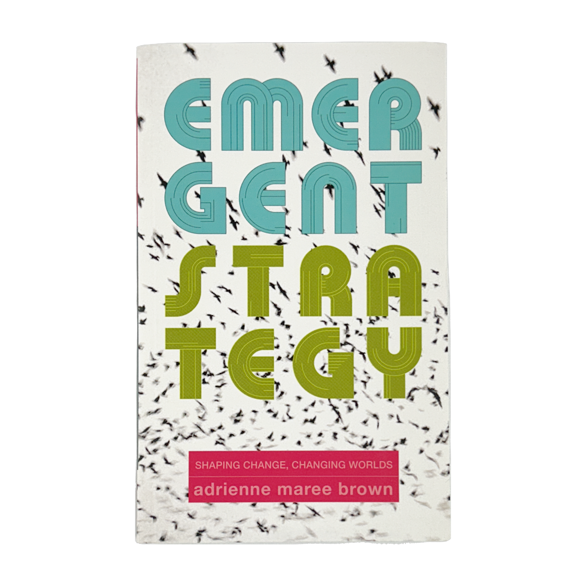 Emergent Strategy by adrienne marie brown
