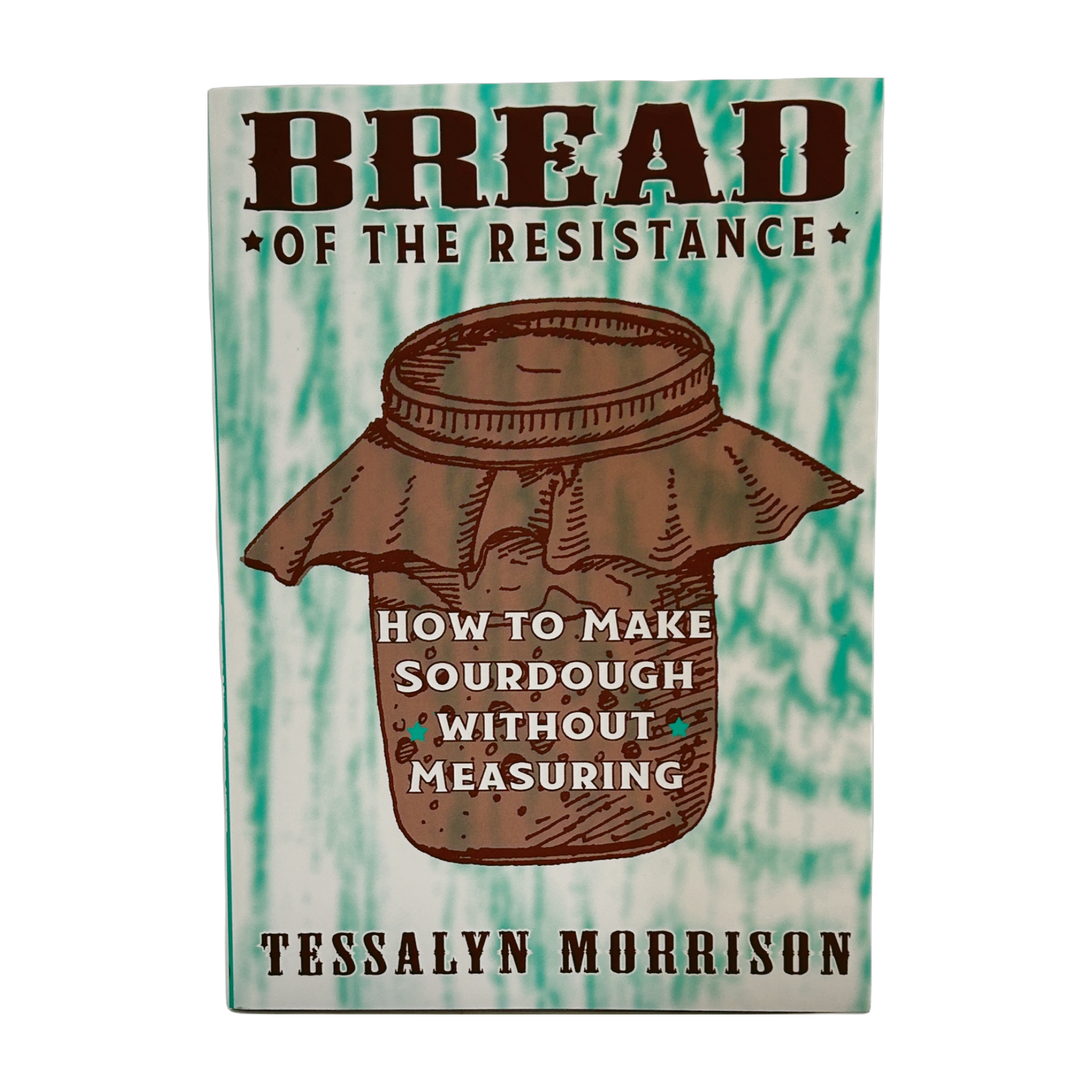 Bread of the Resistance zine by Tessalyn Morrison