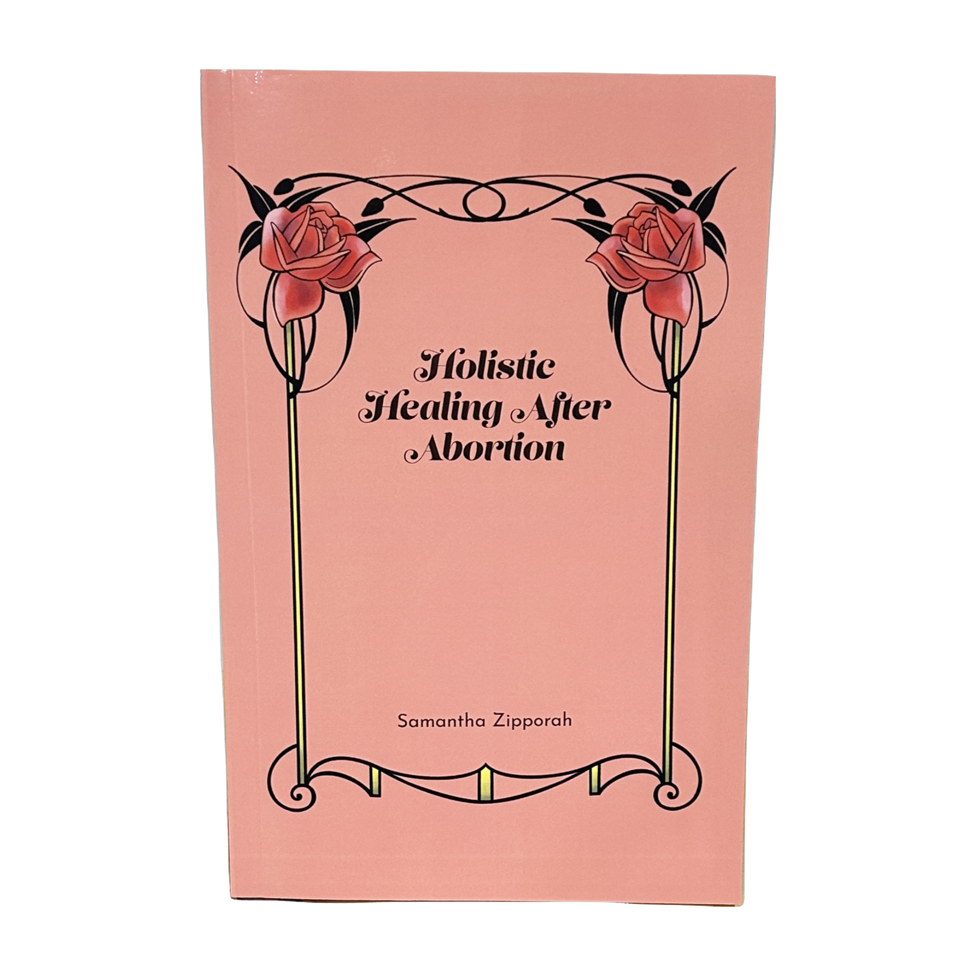 Holistic Healing After Abortion by Samantha Zipporah