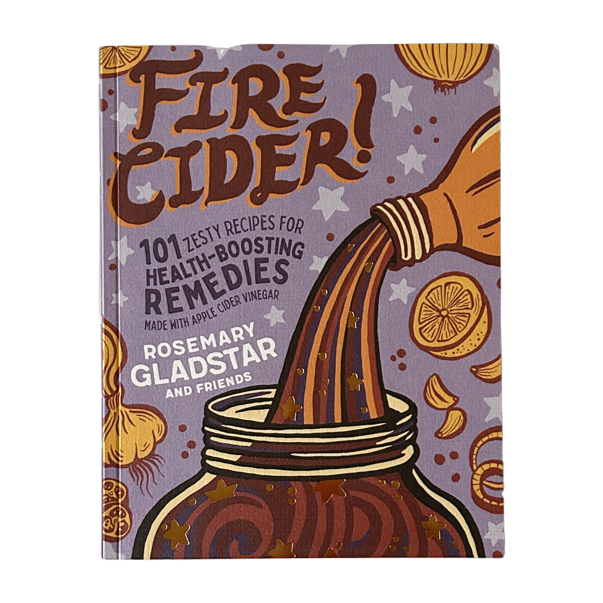 Fire Cider! By Rosemary Gladstar