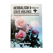 Herbalism and State Violence by Nicole Rose