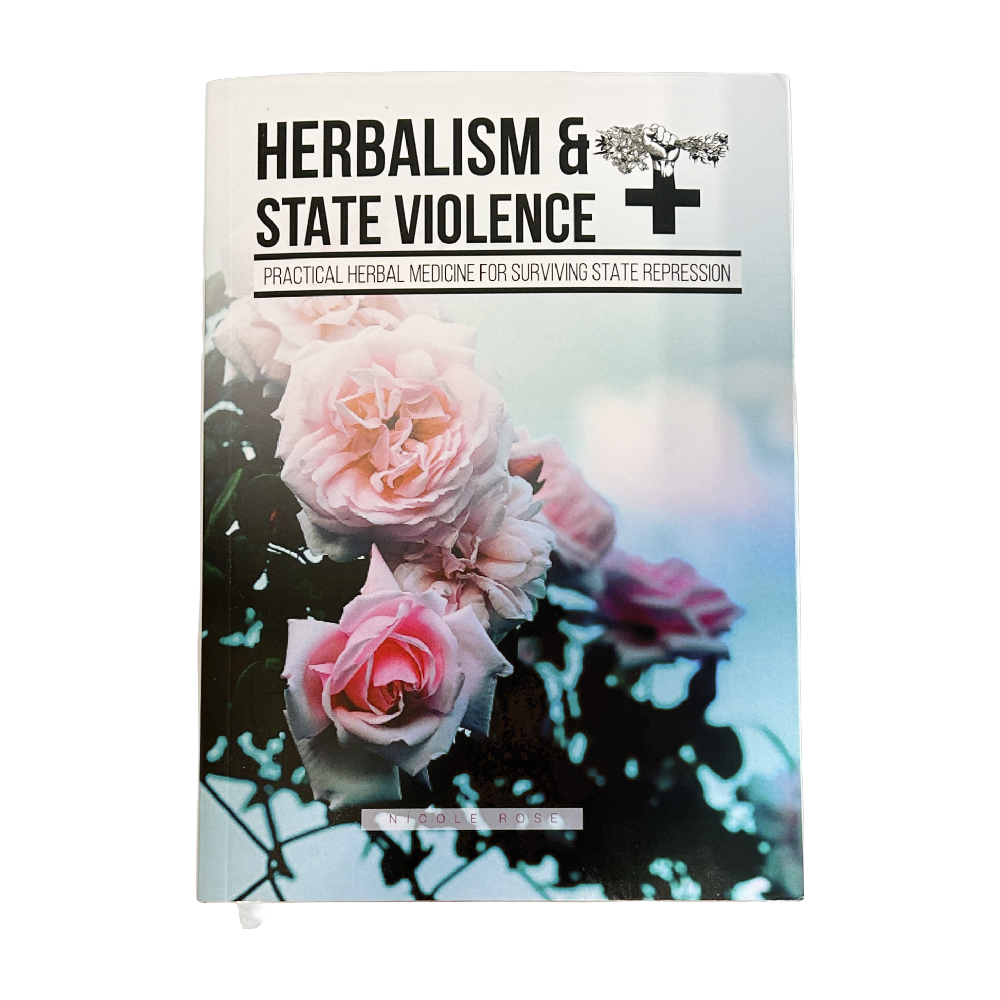 Herbalism and State Violence by Nicole Rose