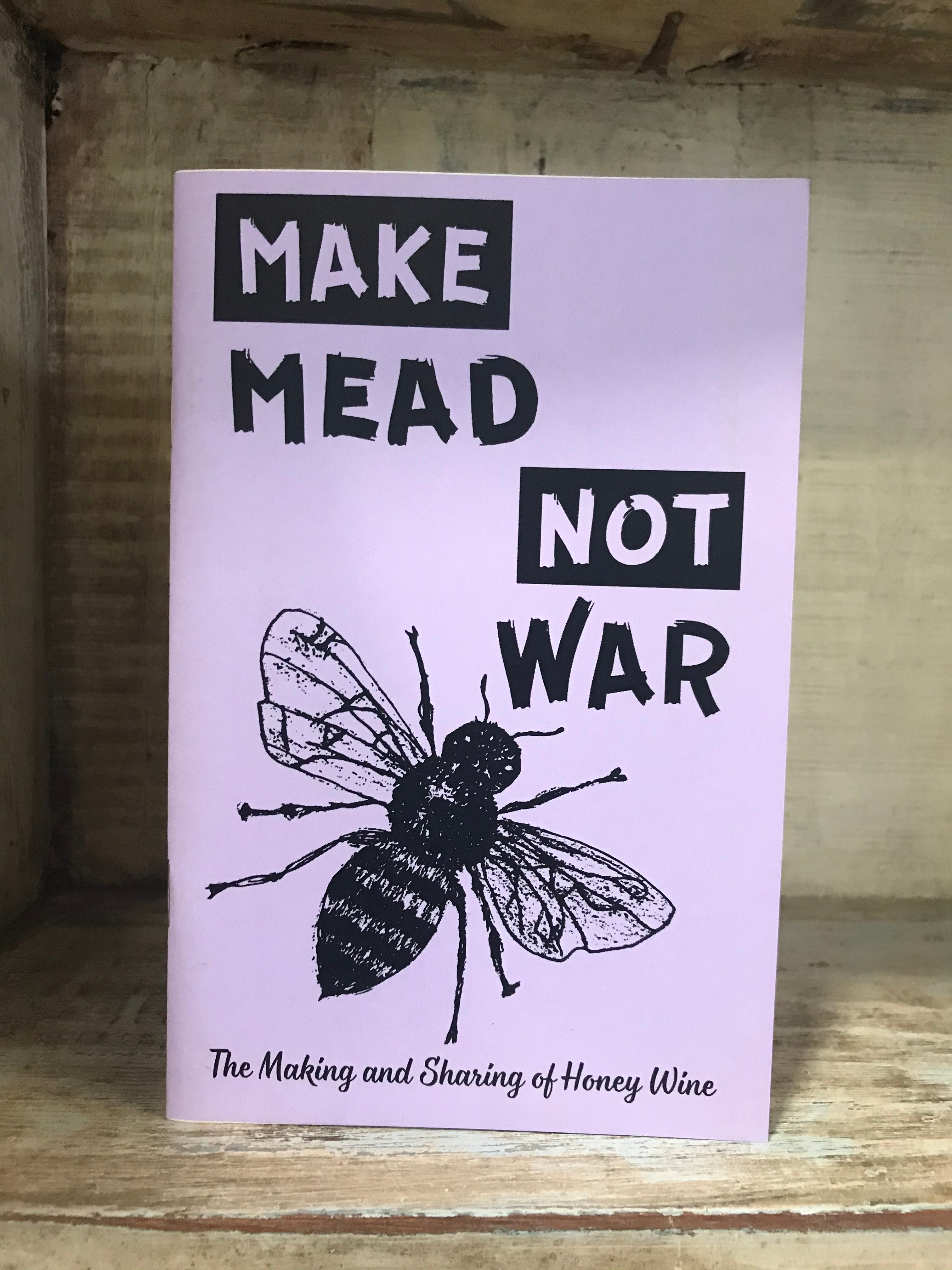 Make Mead, Not War zine by Kawa, Farr, Hey, Tanis, WIlliams, Turtlington, and Veteto