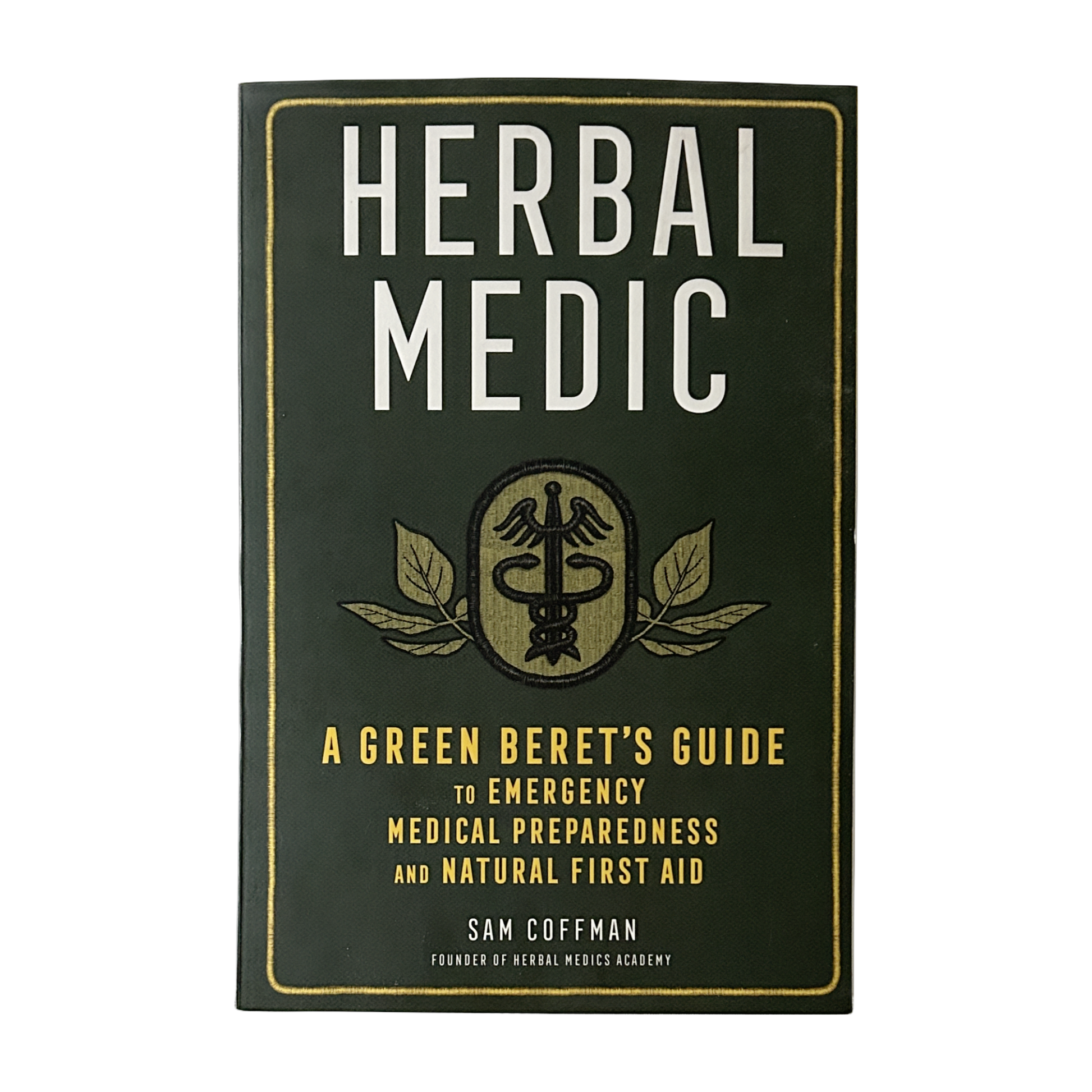 Herbal Medic: A Green Beret's Guide to Emergency Medical Preparedness and Natural First Aid (Paperback)