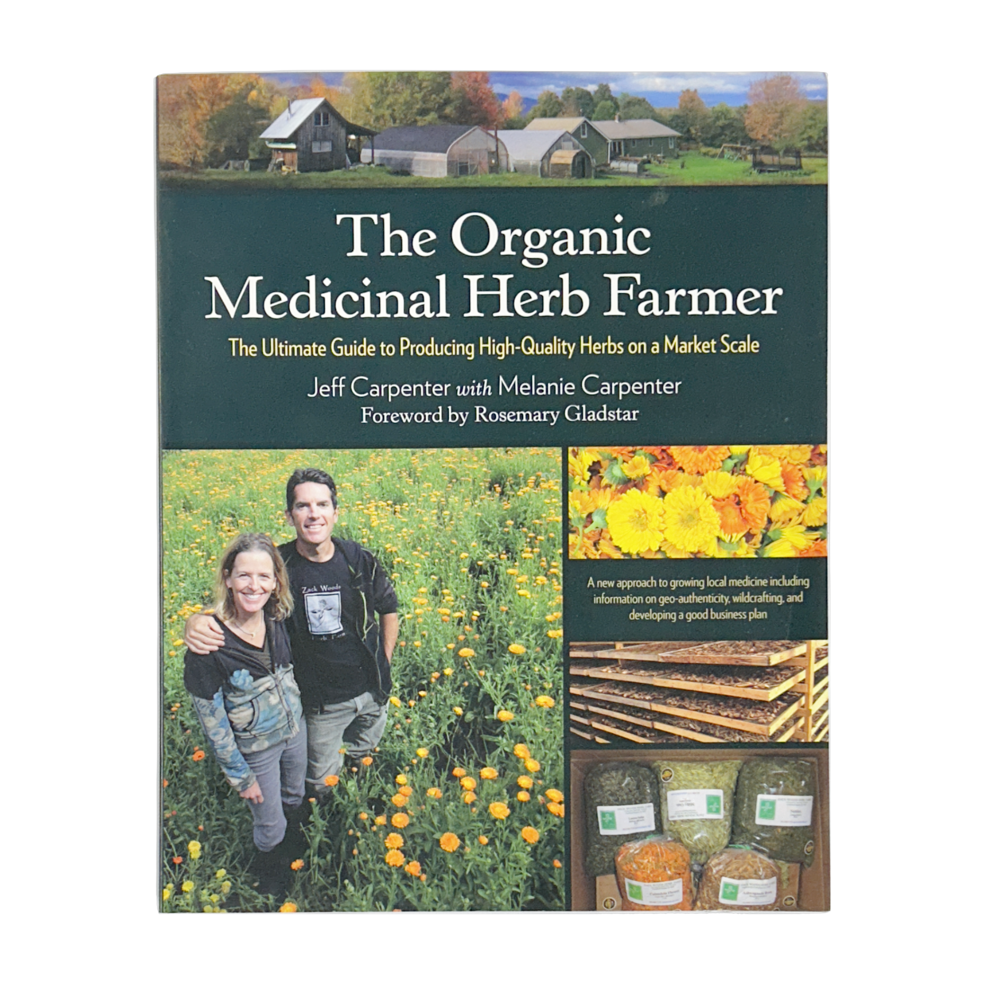 The Organic Medicinal Herb Farmer by Jeff and Melanie Carpenter