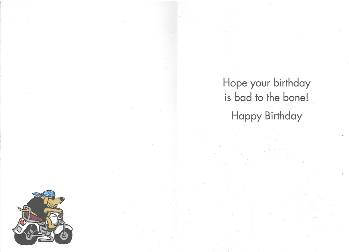 Bad To The Bone - Birthday Card