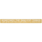16 inch Shelf Sitter Sign - Smallest Things