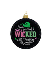 Have Yourself A Wicked Little Christmas -  Glass Disc Ornament