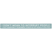 16 inch Shelf Sitter Sign - Mean To Interrupt