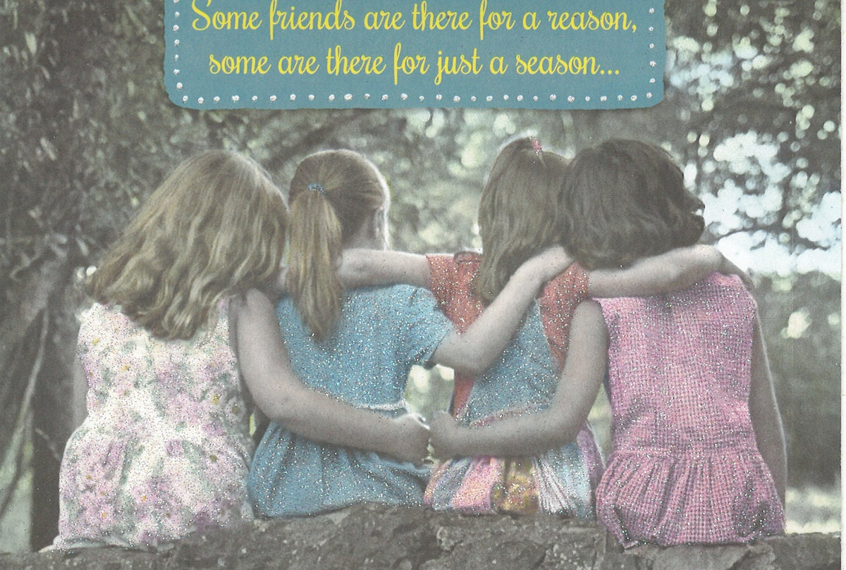 Some Friends Are There For A Reason - Birthday Card