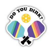 Sticker Northwest Do You Dink Pickleball by Lenny's Shoe & Apparel