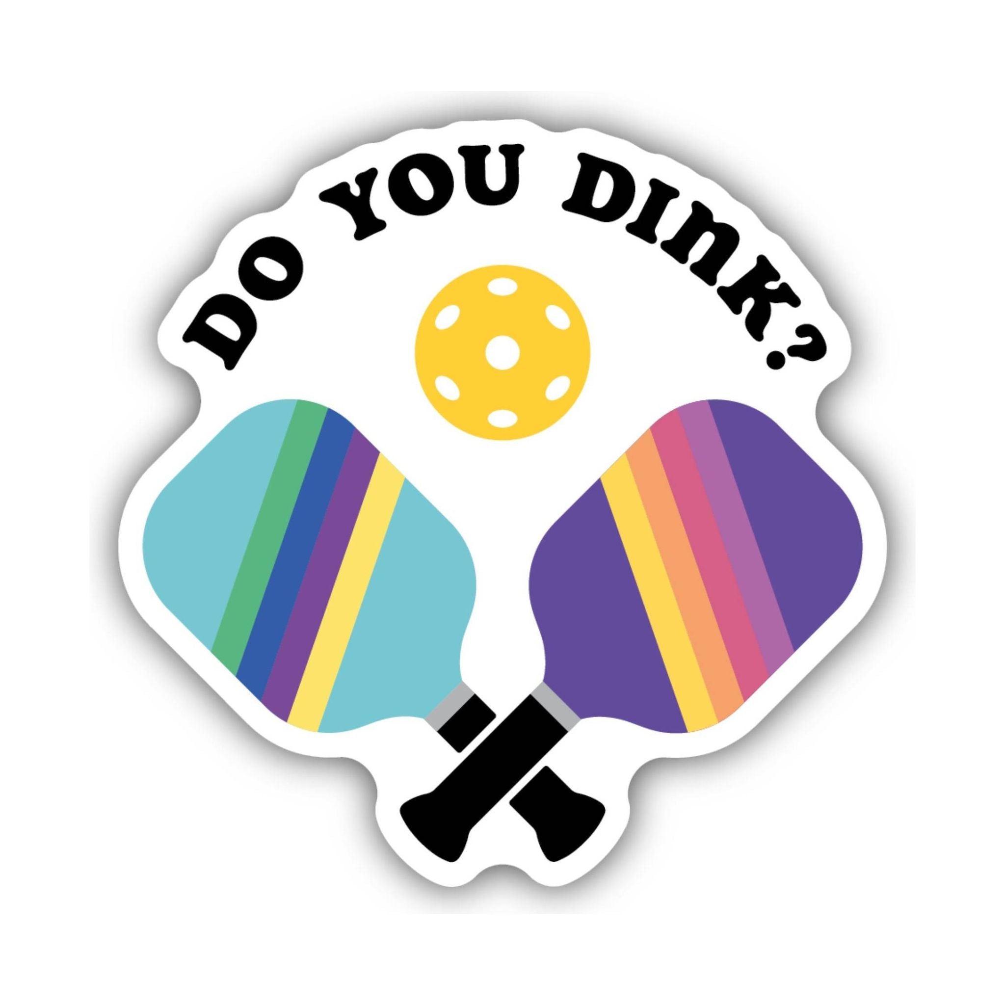 Sticker Northwest Do You Dink Pickleball by Lenny's Shoe & Apparel