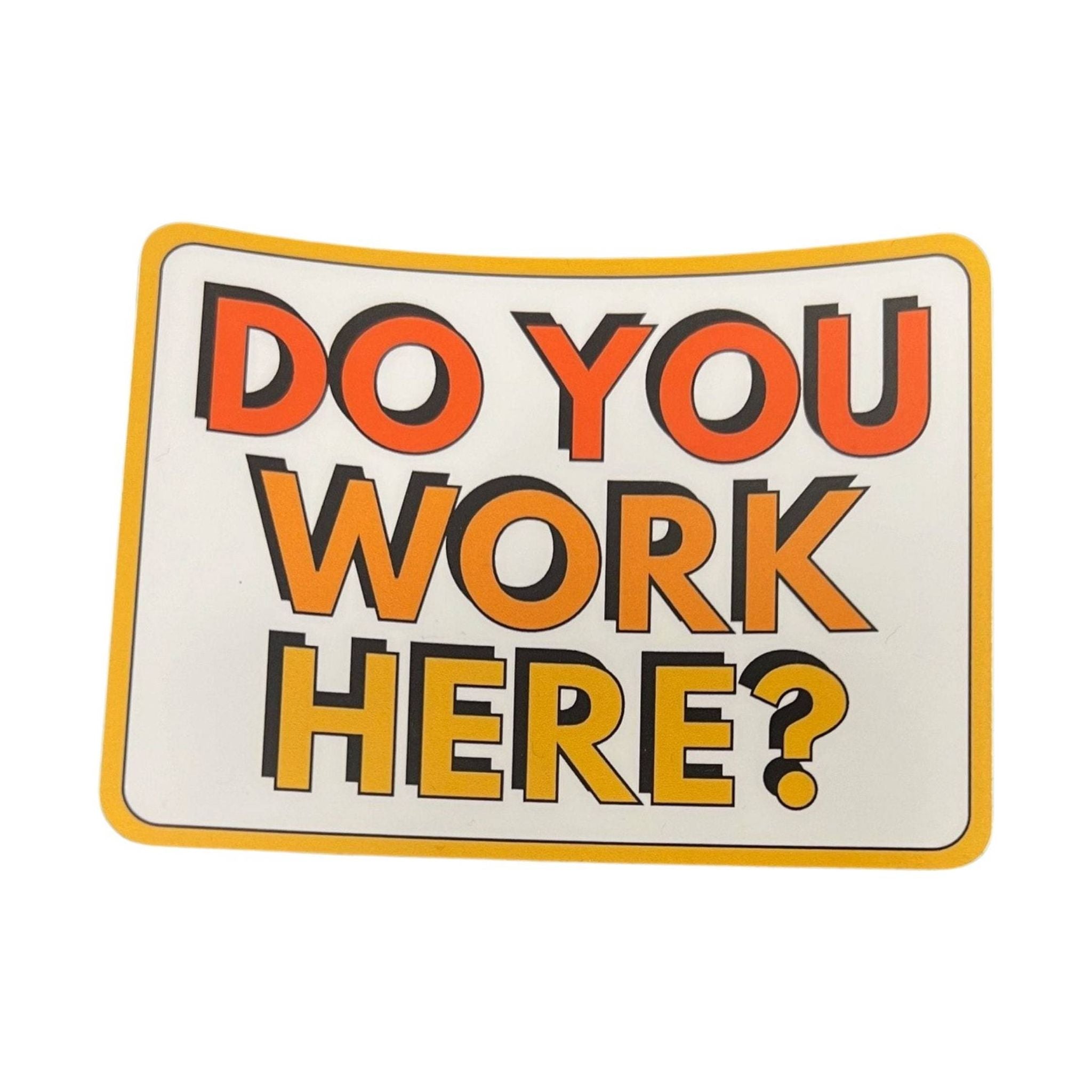 Sticker Northwest Do You Work Here? by Lenny's Shoe & Apparel