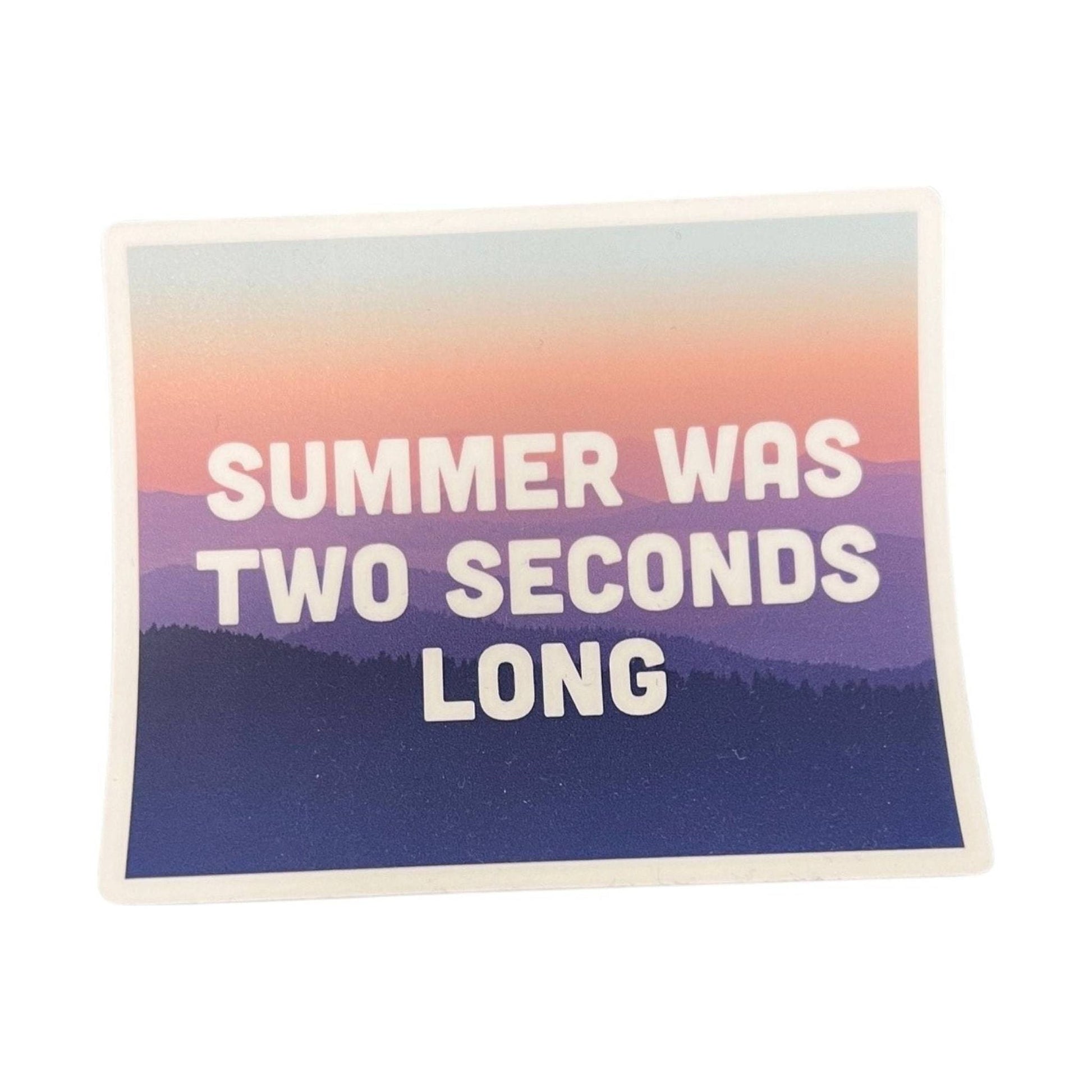 Sticker Northwest Summer Was Two Seconds Long by Lenny's Shoe & Apparel