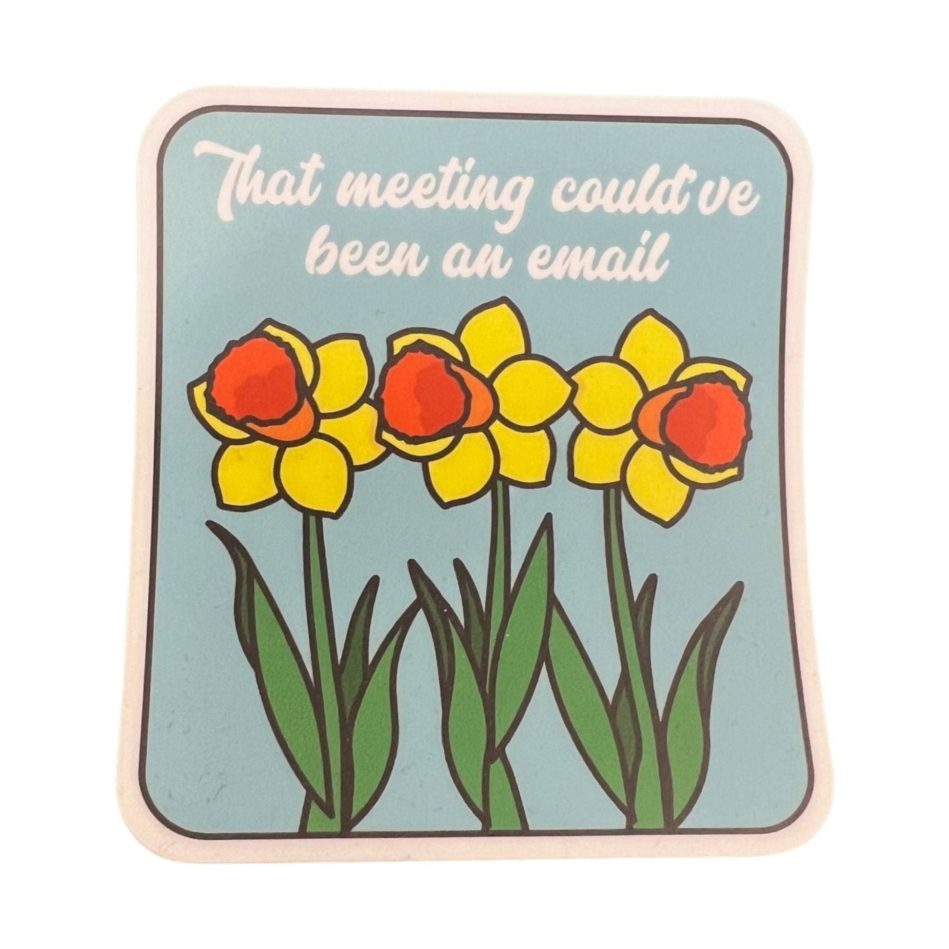 Sticker Northwest That Meeting Could've Been A Email by Lenny's Shoe & Apparel