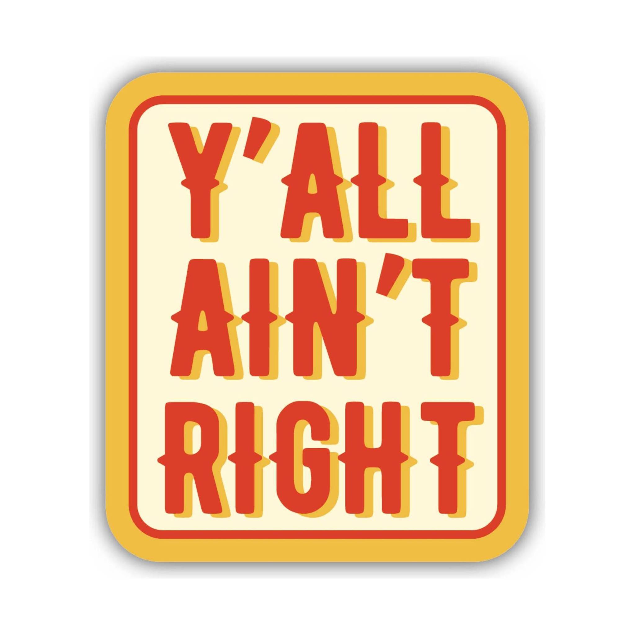 Sticker Northwest Y'all Ain't Right by Lenny's Shoe & Apparel