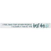 16 inch Shelf Sitter Sign - Feel Bad Dog