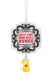 Safety First Drink With A Nurse Ornament