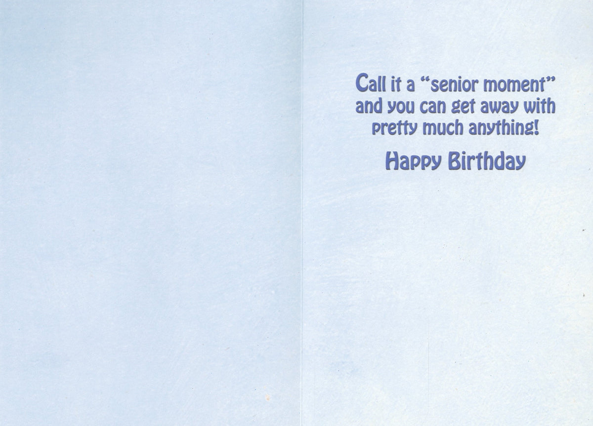 Old Age Has Its Benefits - Birthday Card