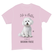 Life is Better with a Bichon Frise T-Shirt -