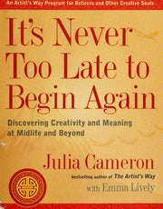 It's never too late to begin again