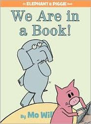 We Are in a Book! (Elephant & Piggie)