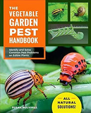 Vegetable Garden Pest Handbook