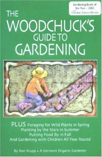 The woodchuck's guide to gardening