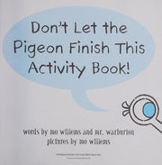 Don't Let the Pigeon Finish This Activity Book!