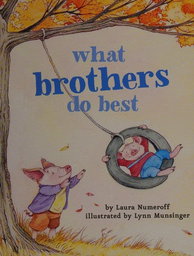 What brothers do best