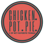 Sip Sip Hooray Coaster -  Chicken, Pot, Pie - 3 of My Favorite Things