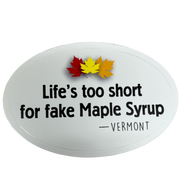 Lifes Too Short For Fake Maple Syrup  Decal