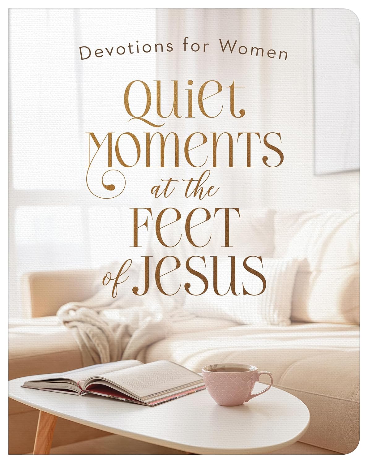 Quiet Moments at the Feet of Jesus - Devotional for Women